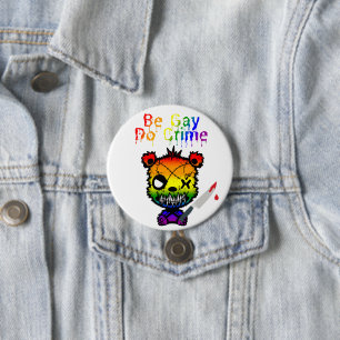 Sei Schwul, Mach Verbrechen LGBTQ+ Pride Bär Button