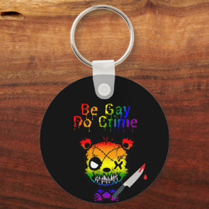 Sei schwul, mach Verbrechen LGBTQ+ Pride Bär Schlüsselanhänger