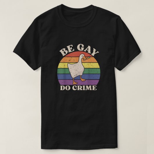 Sei Schwul, Mach Verbrechen T-Shirt (Design vorne)