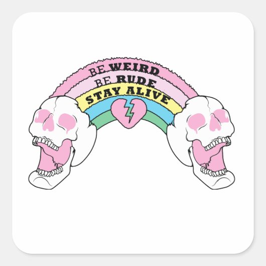 Sei seltsam, sei unhöflich bleibe quadratischer aufkleber (Vorderseite)