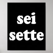 Sei Sette Italian Funny  Poster (Vorne)