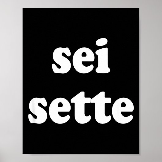 Sei Sette Italian Funny  Poster (Vorne)