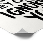 Sei so gut, dass sie dich nicht ignorieren können poster (Ecke)