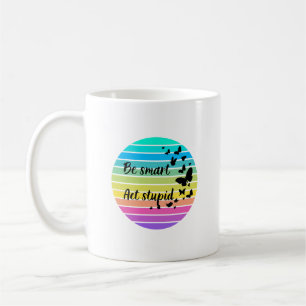 Sei so klug wie blöd kaffeetasse
