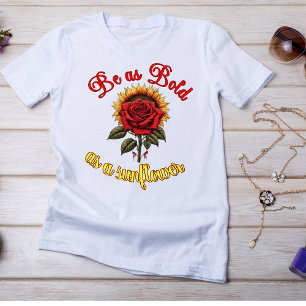 "Sei so mutig wie eine Sonnenblume" T-Shirt
