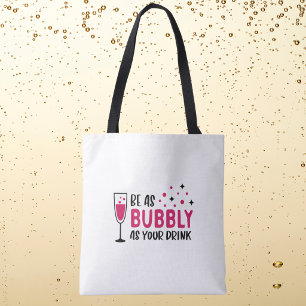 Sei so sprudelnd wie dein Getränk / Wein Champagne Tasche