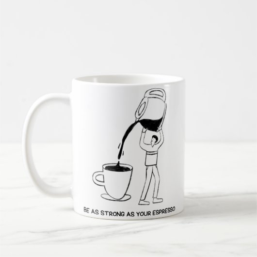 Sei so stark wie Espresso Kaffeetasse (Links)