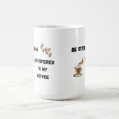 Sei stark, ich flüsterte mit meinem Kaffee auf ein Kaffeetasse (Mittel)