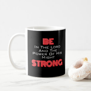 Sei stark im Herrn, sein Neon könnte rot sein Kaffeetasse