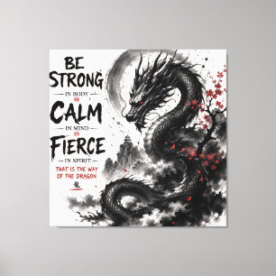 Sei stark, ruhig und wildes Drache Leinwanddruck