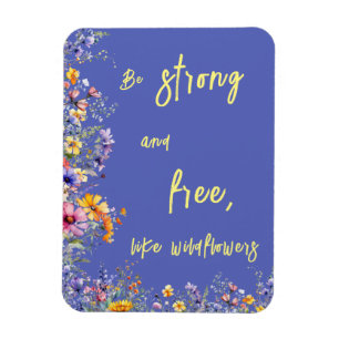 Sei stark und frei wie Wildblumen   Wildblumen  Magnet