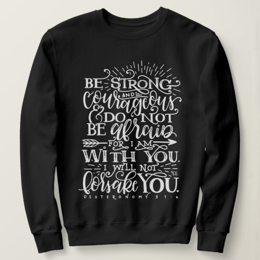 Sei stark und mutig Bibelvers Crewneck Sweatshirt (Design vorne)