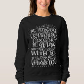 Sei stark und mutig Bibelvers Crewneck Sweatshirt (Vorderseite)