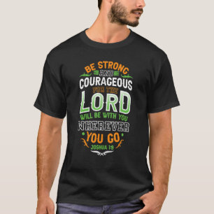 Sei stark und mutig Der Herr Bibelvers Chri T-Shirt