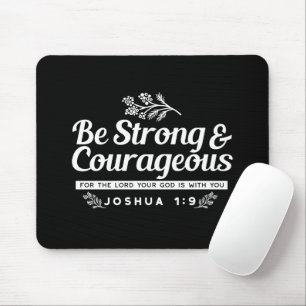 Sei stark und mutig – Josua 1:9 Bibelvers Mousepad