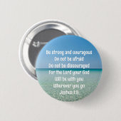 Sei stark und mutig schöner Christlicher Strand Button (Vorne & Hinten)