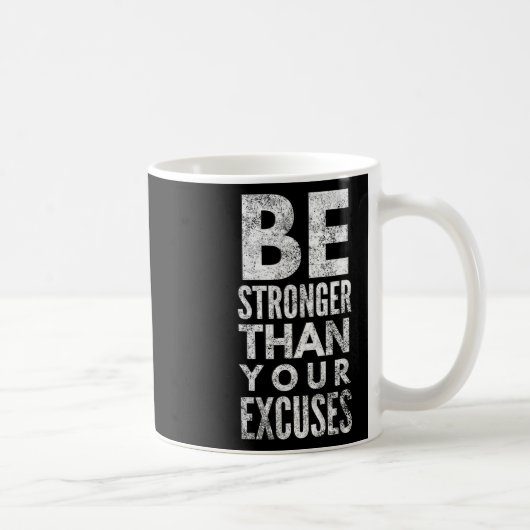 Sei stärker als deine Ausreden Kaffeetasse (Rechts)