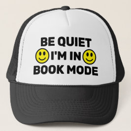 Sei still - Ich bin im Buch-Modus™ Trucker-Mütze Truckerkappe