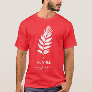 Sei still Psalm 10 Christlicher Glaubensvers T-Shirt
