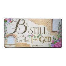 Sei still, Psalm 46:10 - Schreibtischunterlage