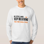 Sei still und Behalt zu glauben. Auch das soll pas T-Shirt (Vorderseite)