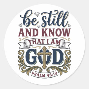 Sei Still Und Erkenne Christlicher Psalm 460 Shirt Runder Aufkleber