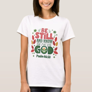 Sei still und erkenne, dass ich dein Gott bin T-Shirt