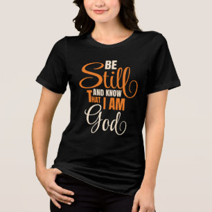 Sei Still Und Erkenne, Dass Ich Gott Bin Frau Tri-Blend Shirt