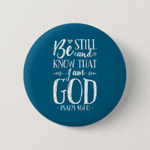 Sei still und erkenne, dass ich Gott bin Psalm 46_ Button