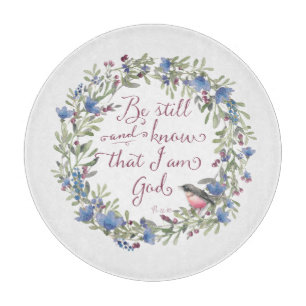 Sei still und erkenne - Psalm 46:10 Schneidebrett