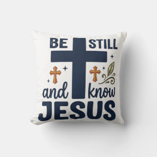 Sei still und kenne Jesus Christliche Typografie-S Kissen