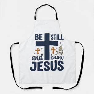 Sei still und kenne Jesus Christliche Typografie-S Schürze