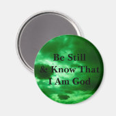 Sei still und weiß, dass ich Gott bin Magnet (Vorderseite/Rückseite)