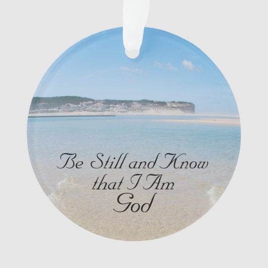Sei still und weiß ich bin Gott, Psalm 46 Ocean Be Ornament (Vorderseite)