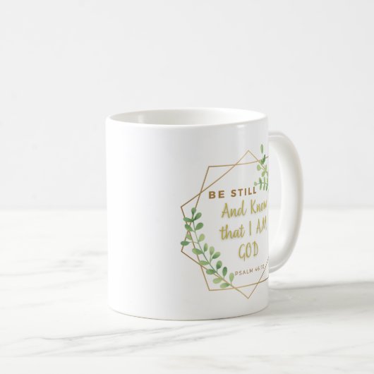 "Sei still und weißt, dass ich Gott bin" Bibelschr Kaffeetasse (VorderseiteRechts)