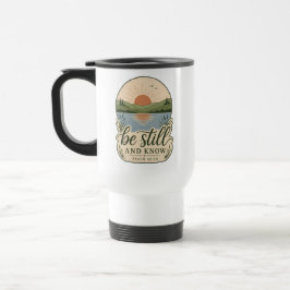 Sei still und wisse Psalm 46,10 Christliche Natur  Reisebecher