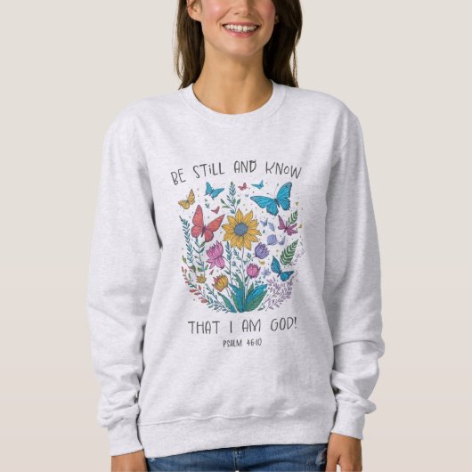 Sei still und wisse Sweatshirt (Vorderseite)