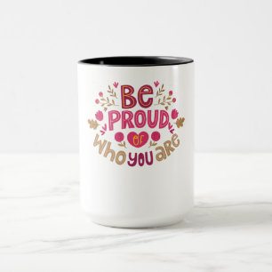 Sei stolz auf dich selbst – Positive Blumen-Typogr Tasse