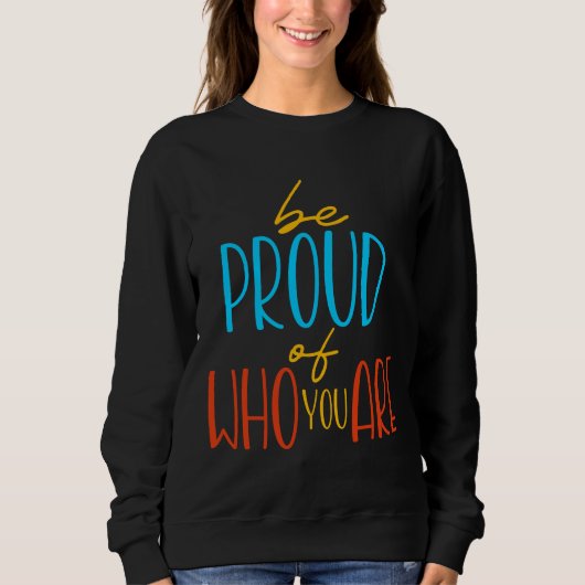 Sei stolz auf dich selbst sweatshirt (Vorderseite)
