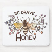 Sei tapfer Honey Bee Mousepad (Vorne)