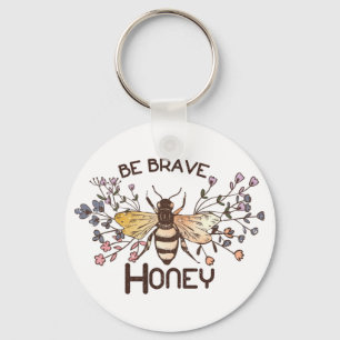 Sei tapfer Honey Bee Schlüsselanhänger