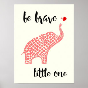 Sei tapfer, kleines Eins - Rosa Baby Elefant Poster