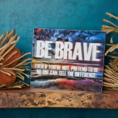 Sei tapfer - Motivierend Zitat Fotoplatte (Seite)