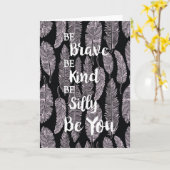 Sei tapfer, sei Albern, wenn du bist Karte (Gelbe Blume)