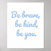 Sei tapfer, sei freundlich, Motivierend Kinderplak Poster (Vorne)