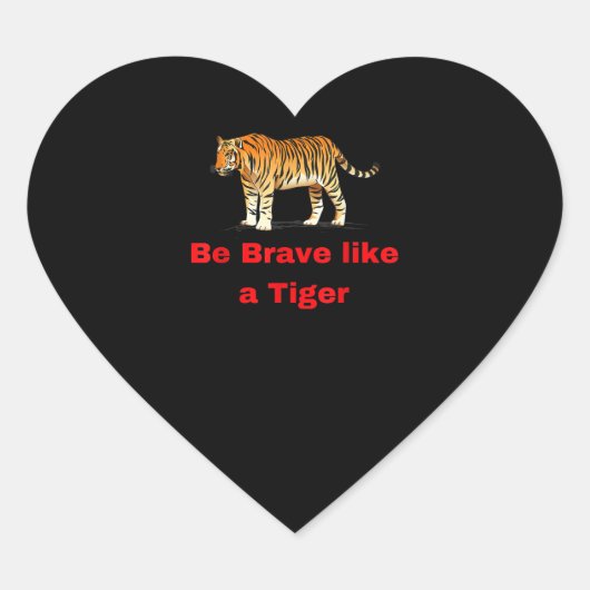 Sei tapfer wie ein Tiger Herz-Aufkleber (Vorderseite)