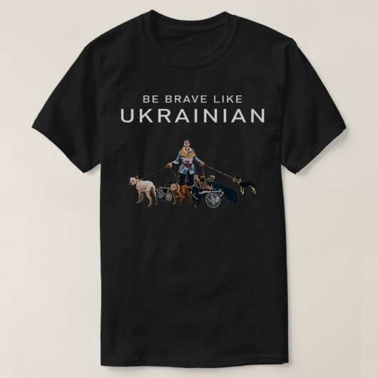 Sei tapfer, wie ukrainisch sei mutig wie die Ukrai T-Shirt (Design vorne)