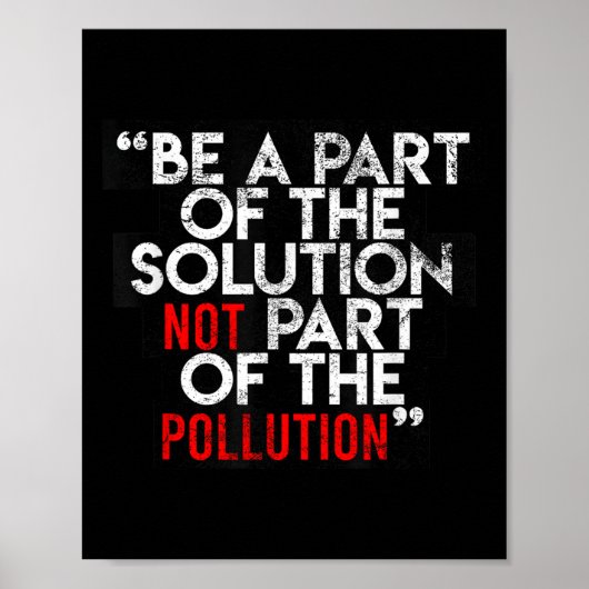 Sei Teil der Lösung Umwelt-Sprüche Qu Poster (Vorne)