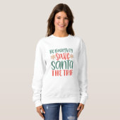 Sei unartig gerettet Weihnachts-Weihnachtsgeschenk Sweatshirt (Vorne ganz)