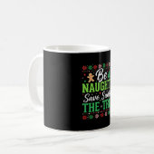 Sei unartig, rette Weihnachtsmann Lustiger Weihnac Kaffeetasse (Vorderseite Links)